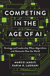 Competing in the Age of AI by Marco Iansiti and Karim R. Lakhani